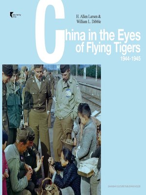 飞虎队队员眼中的中国 (1944-1945) (英文版) (China in the Eyes of the Members of the Flying Tigers (1944-1945) (English Edition)) - ebook